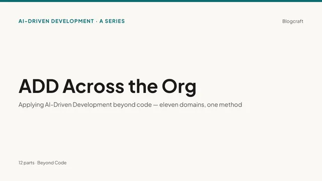 Series cover on warm paper: 'ADD Across the Org' — applying AI-Driven Development beyond code across eleven domains