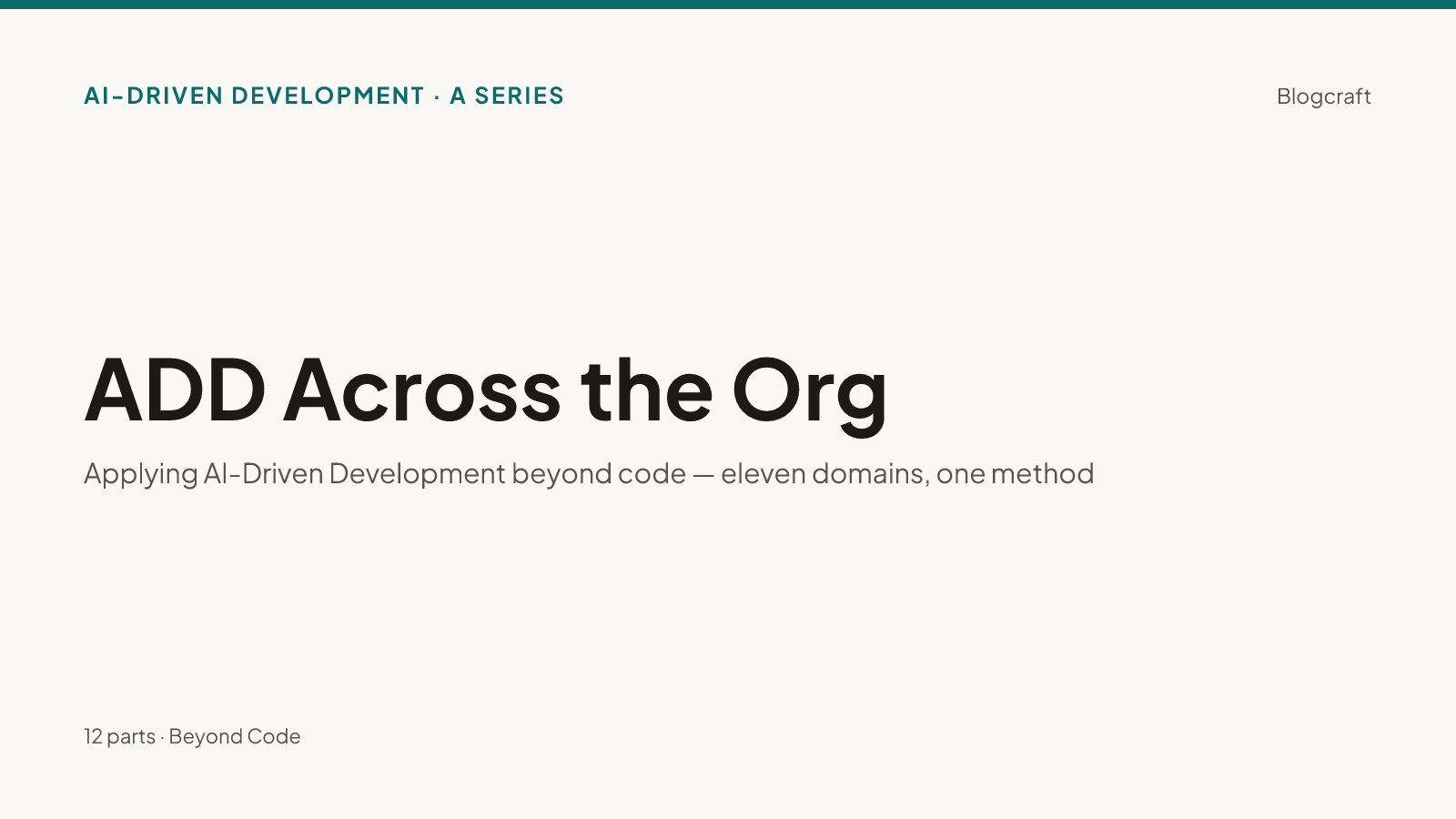 Series cover on warm paper: 'ADD Across the Org' — applying AI-Driven Development beyond code across eleven domains